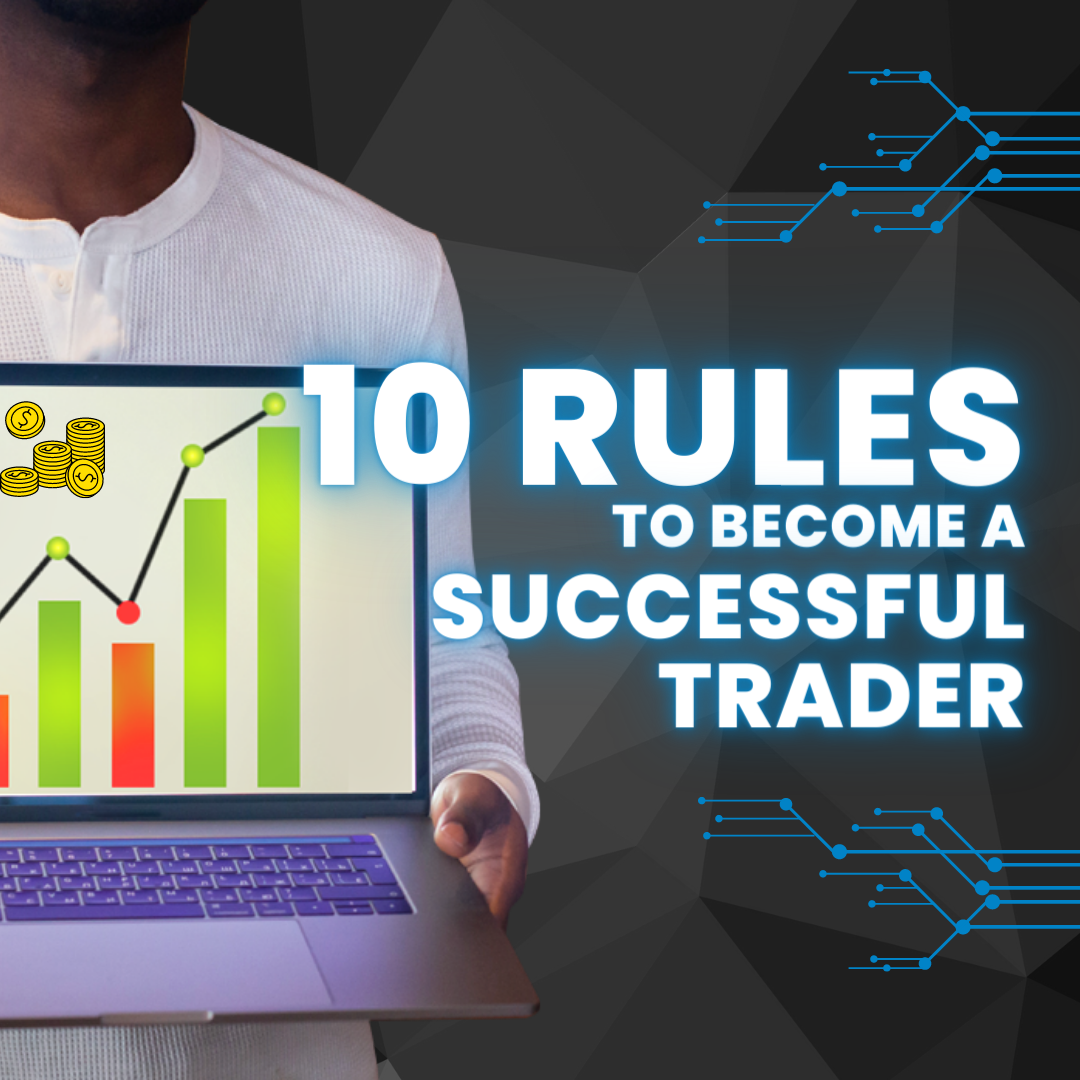 Top 10 Rules To Become A Successful Trader – Assetwatch